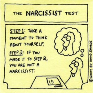 Step 1: Take a moment to think about yourself. Step 2: If you made it to Step 2, you are not a narcissist.